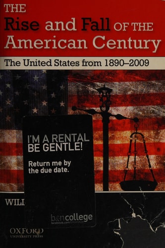 The Rise and Fall of the American Century: The United States from 1890-2010