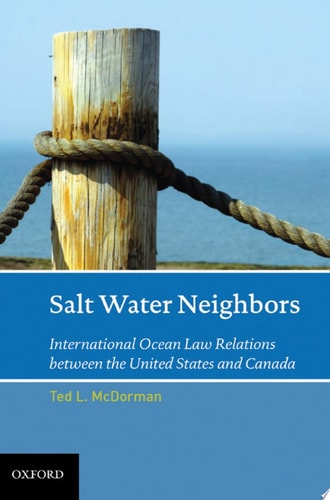 Salt Water Neighbors: International Ocean Law Relations Between the United States and Canada