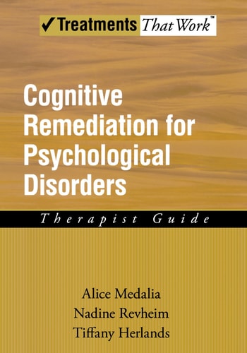 Cognitive Remediation for Psychological Disorders: Therapist Guide