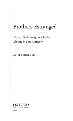 Brothers Estranged: Heresy, Christianity and Jewish Identity in Late Antiquity