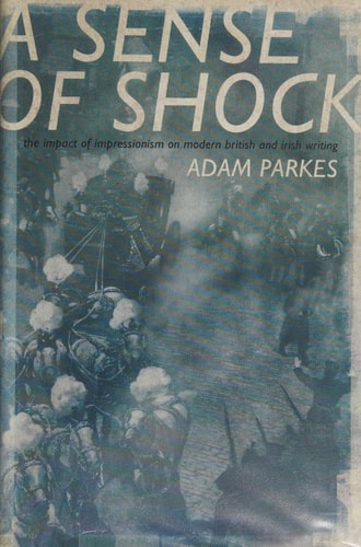 A Sense of Shock The Impact of Impressionism on Modern British and Irish Writing