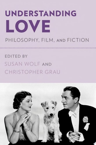 Understanding Love Philosophy, Film, and Fiction
