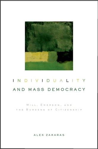 Individuality and Mass Democracy: Mill, Emerson, and the Burdens of Citizenship