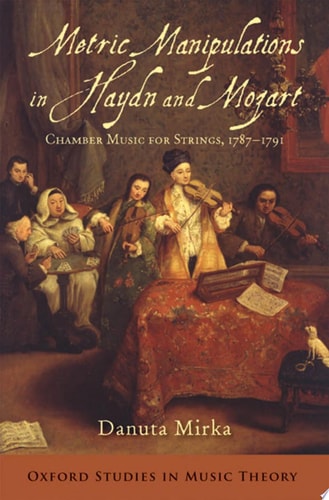Metric Manipulations in Haydn and Mozart: Chamber Music for Strings, 1787-1791