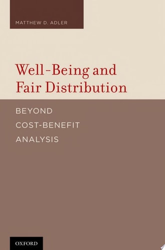 Well-Being and Fair Distribution: Beyond Cost-Benefit Analysis