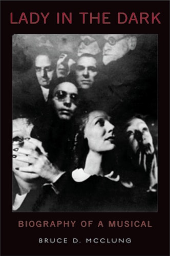 Lady in the Dark: Biography of a Musical