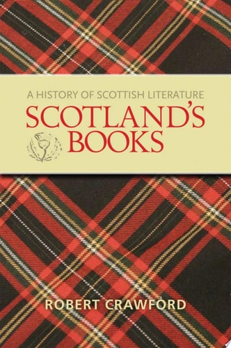 Scotland's Books: A History of Scottish Literature