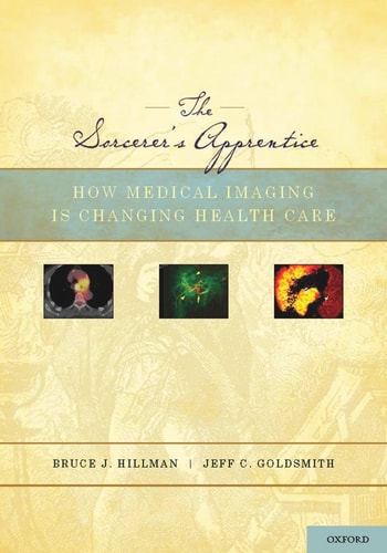 The Sorcerer's Apprentice How Medical Imaging Is Changing Health Care