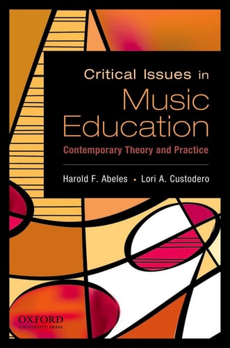 Critical Issues in Music Education: Contemporary Theory and Practice