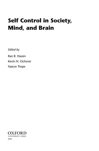 Self Control in Society, Mind, and Brain: Social Cognition and Social Neuroscience