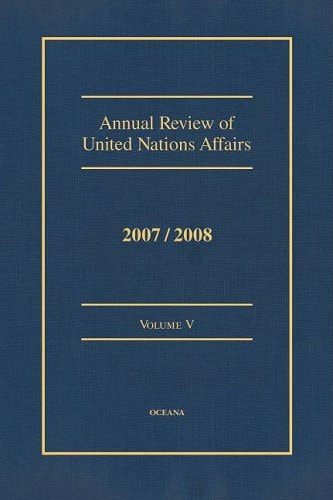 Annual Review of United Nations Affairs: 2007/2008, Vol. 5