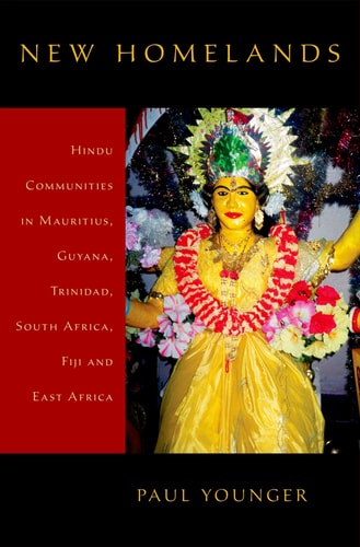 New Homelands Hindu Communities in Mauritius, Guyana, Trinidad, South Africa, Fiji, and East Africa