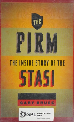 The Firm The Inside Story of the Stasi