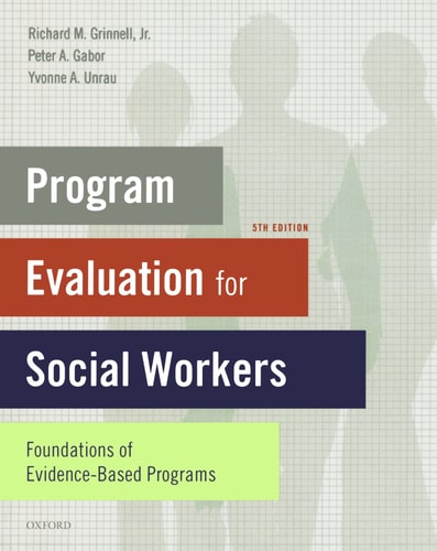Program Evaluation for Social Workers: Foundations of Evidence-Based Programs