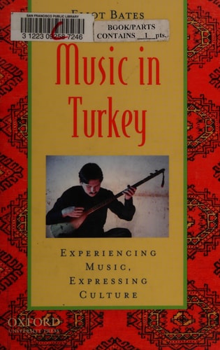 Music in Turkey: Experiencing Music, Expressing Culture