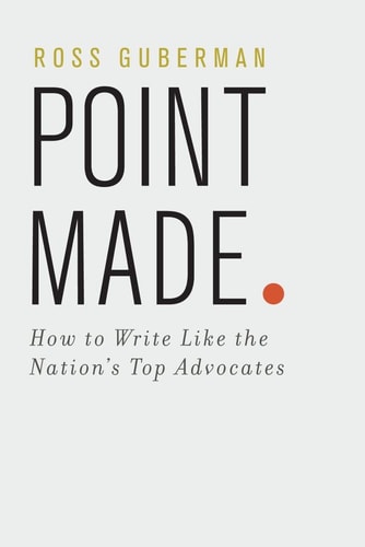 Point Made How to Write Like the Nation's Top Advocates