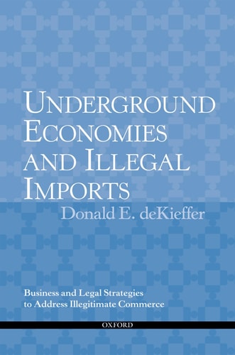 Underground Economies and Illegal Imports: Business and Legal Strategies to Address Illegitimate Commerce