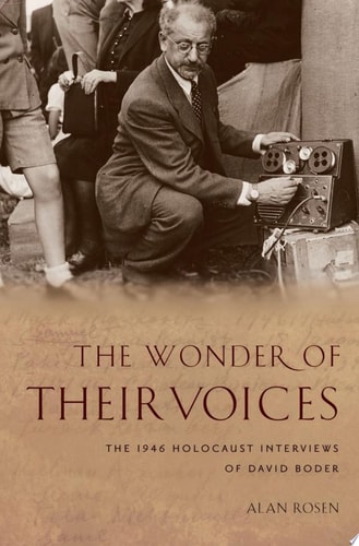 The Wonder of Their Voices: The 1946 Holocaust Interviews of David Boder