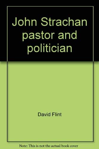 John Strachan, pastor and politician (Canadian lives)