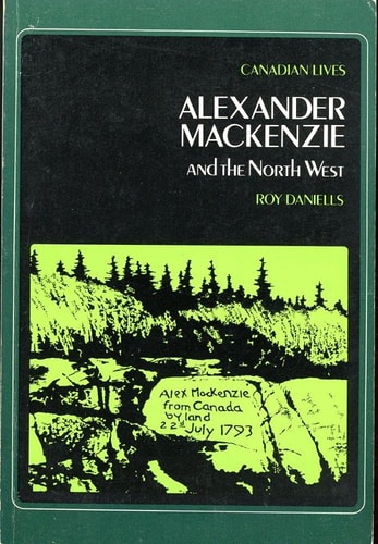 Alexander Mackenzie and the North West