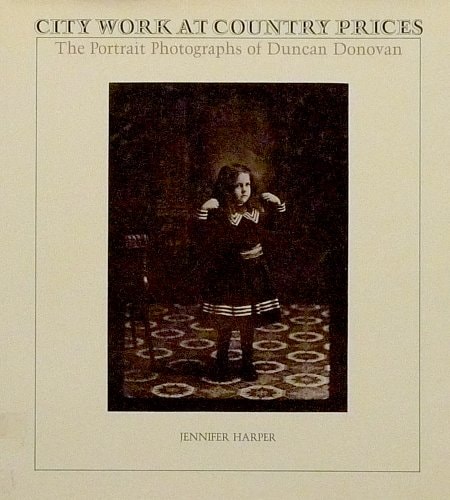 City Work at Country Prices: The Portrait Photographs of Duncan Donovan