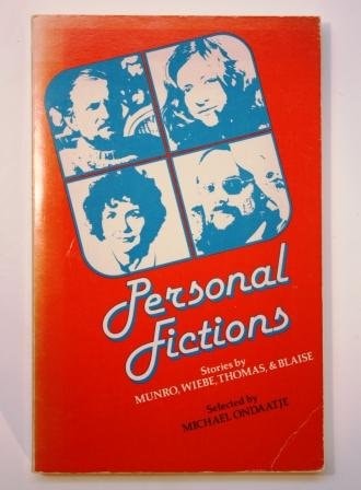 Personal Fictions: Stories by Munro, Wiebe, Thomas, & Blaise