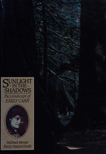 Sunlight in the Shadows: The Landscape of Emily Carr