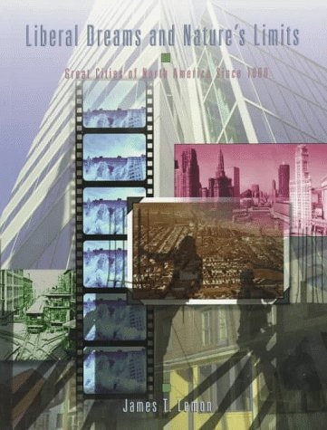 Liberal Dreams and Nature's Limits: Great Cities of North America since 1600