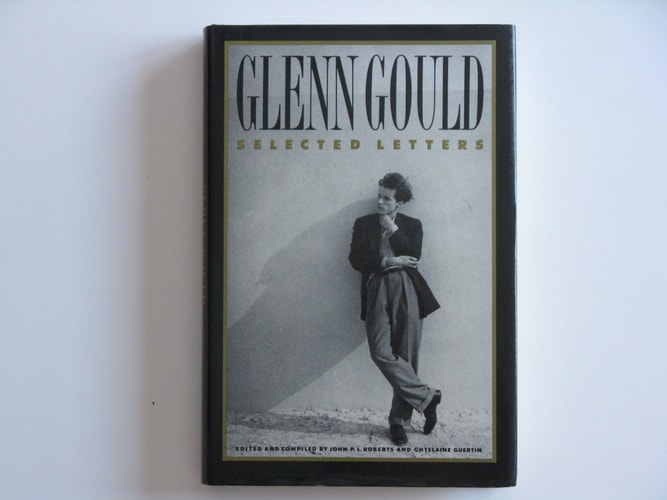 Glenn Gould: Selected Letters