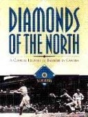 Diamonds of the North: A Concise History of Baseball in Canada