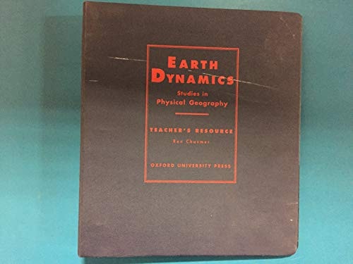 Earth Dynamics: Studies in Physical Geography: Teacher's Resource