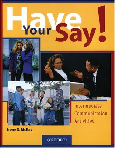Have Your Say!: Intermediate Communication Activities
