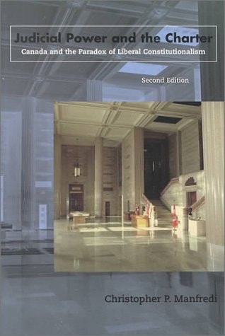 Judicial Power and the Charter: Canada and the Paradox of Liberal Constitutionalism