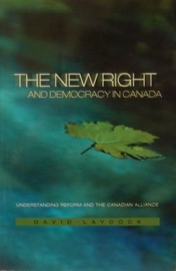 The New Right and Democracy in Canada: Understanding Reform and the Canadian Alliance