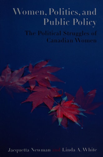 Women, Politics, and Public Policy: The Political Struggles of Canadian Women
