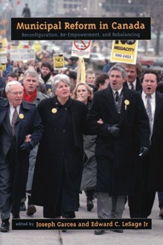 Municipal Reform in Canada: Reconfiguration, Re-Empowerment, and Rebalancing