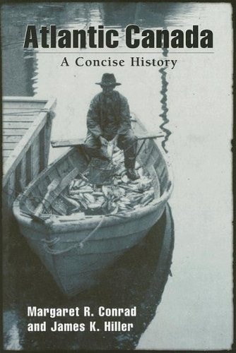 Atlantic Canada: A Concise History