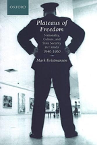 Plateaus of Freedom: Nationality, Culture, and State Security in Canada, 1920-1960