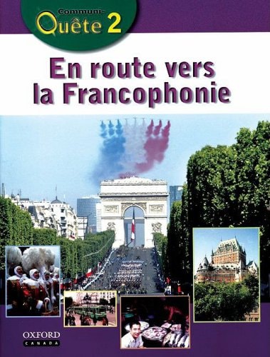 Communi-Quete: 2 En Route Vers La Francophonie: Student Book