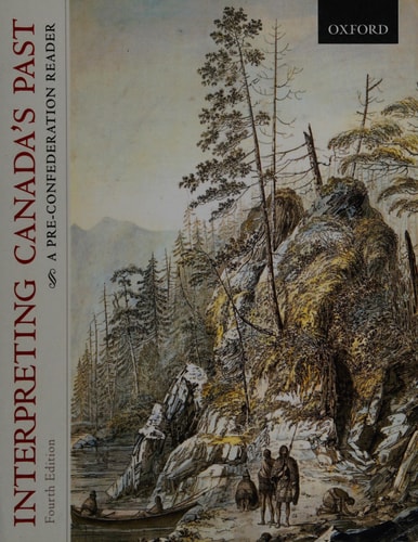 Interpreting Canada's Past: A Pre-Confederation Reader