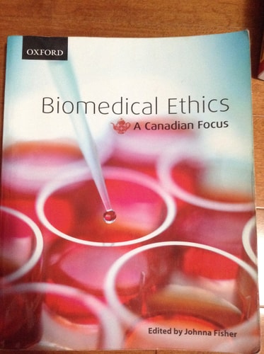 Biomedical Ethics: A Canadian Focus
