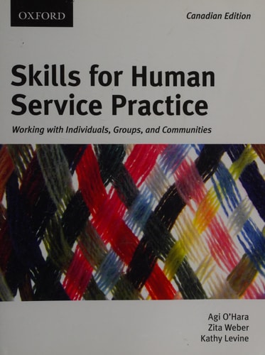 Skills for Human Service Practice: Working with Individuals, Groups, and Communities