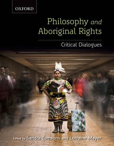 Philosophy and Aboriginal Rights: Critical Dialogues