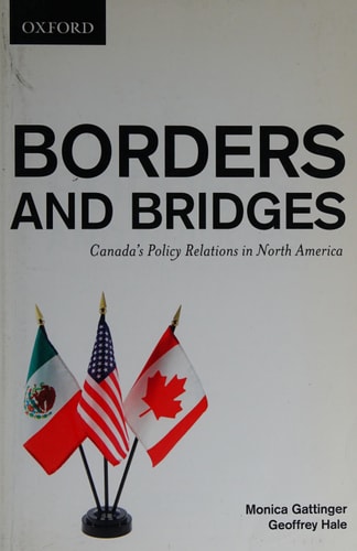 Borders and Bridges: Canada's Policy Relations in North America