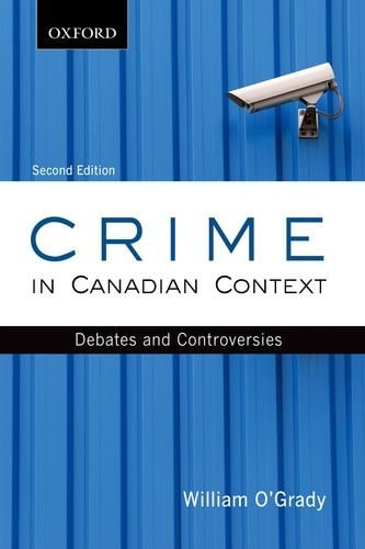Crime in Canadian Context: Debates and Controversies