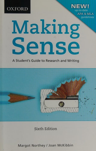 Making Sense: A Student's Guide to Research and Writing