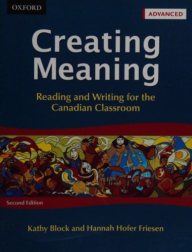 Creating Meaning Advanced: Reading and Writing for the Canadian Classroom