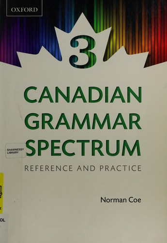Canadian Grammar Spectrum 3: Reference and Practice