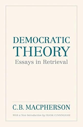 Democratic Theory: Essays in Retrieval