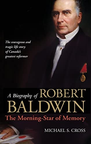 A Biography of Robert Baldwin: The Morning-Star of Memory